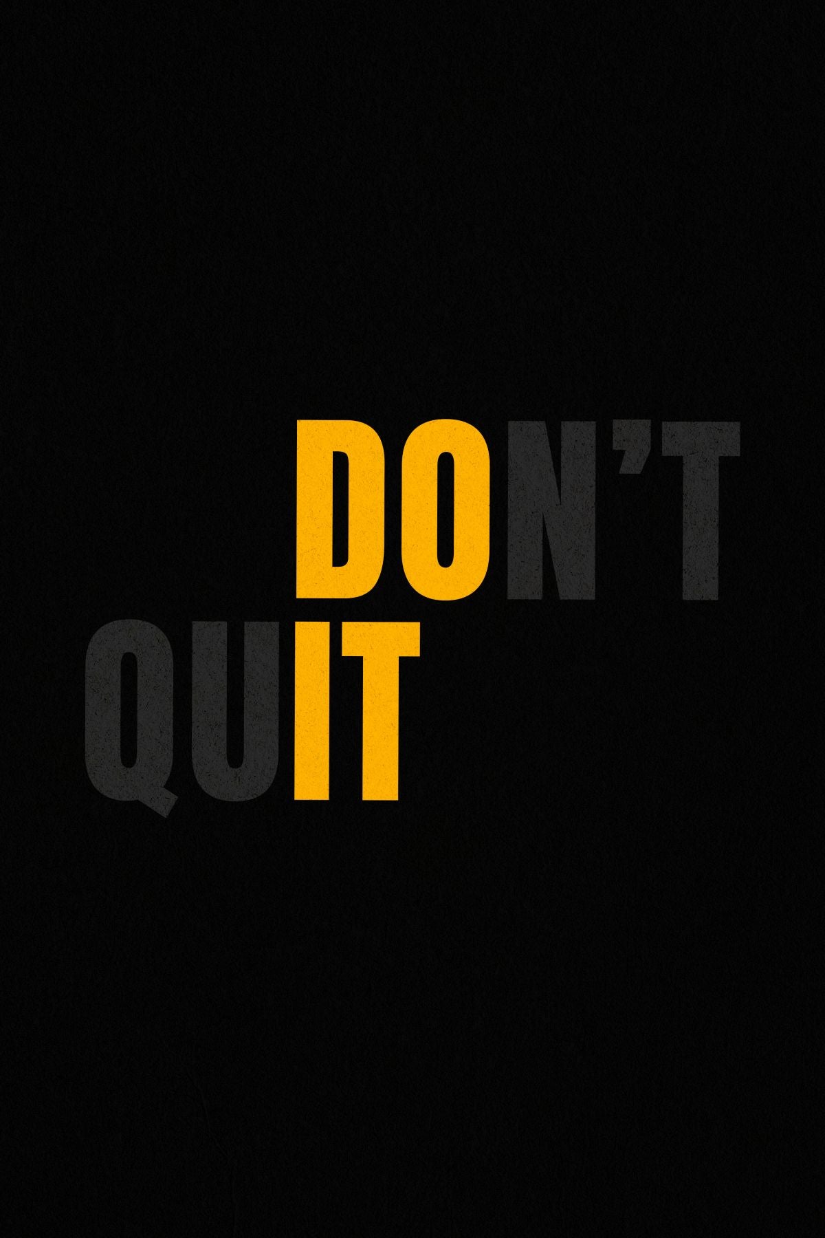 Don't Quit Do It