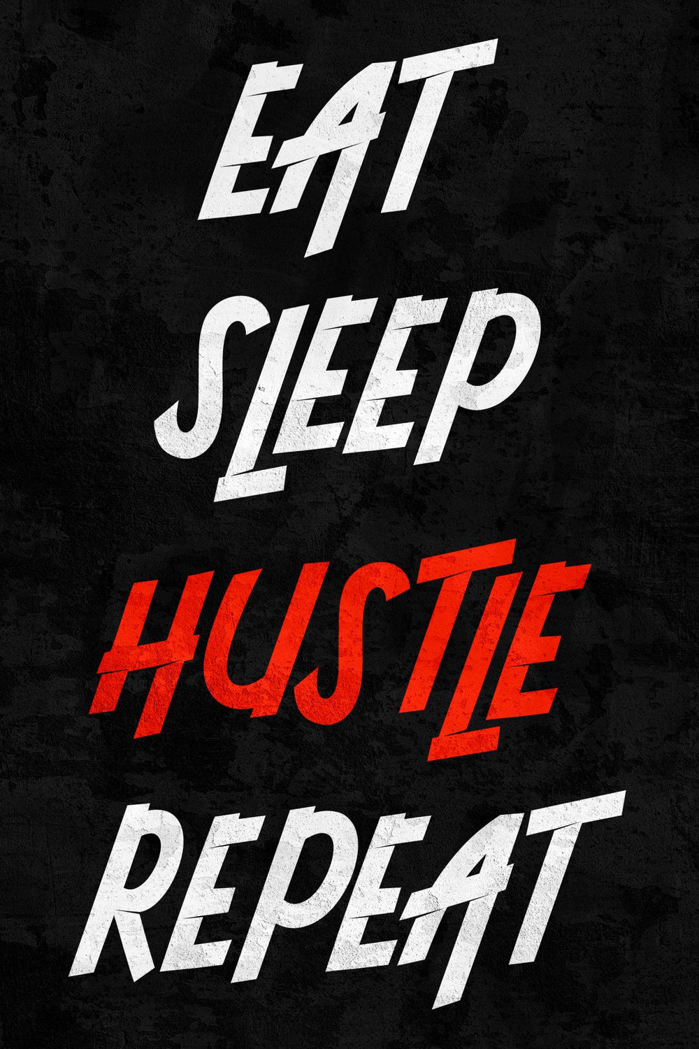 Eat Sleep Hustle Repeat