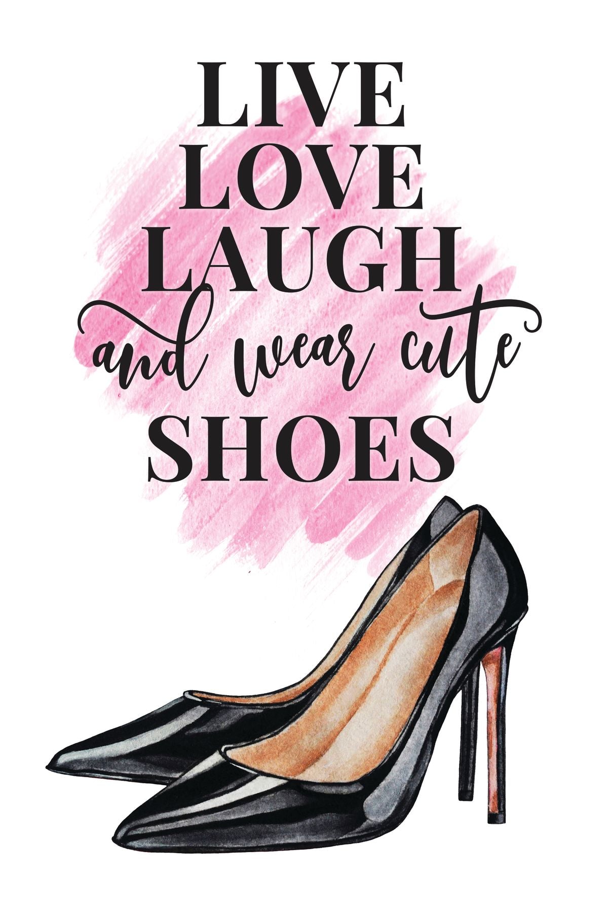 Live Laugh Love Shoes Typography