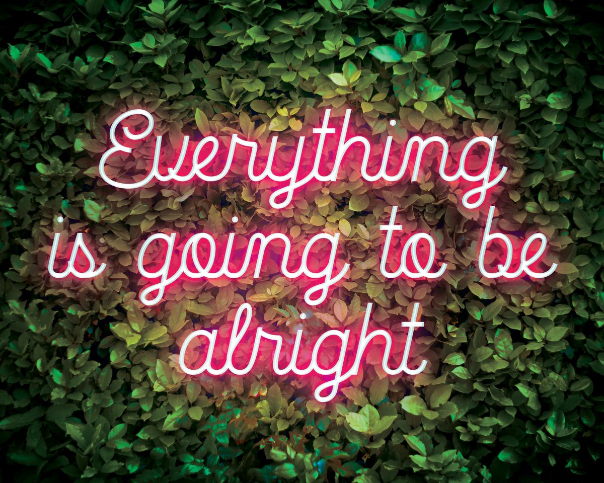 Everything Is Going To Be Alright
