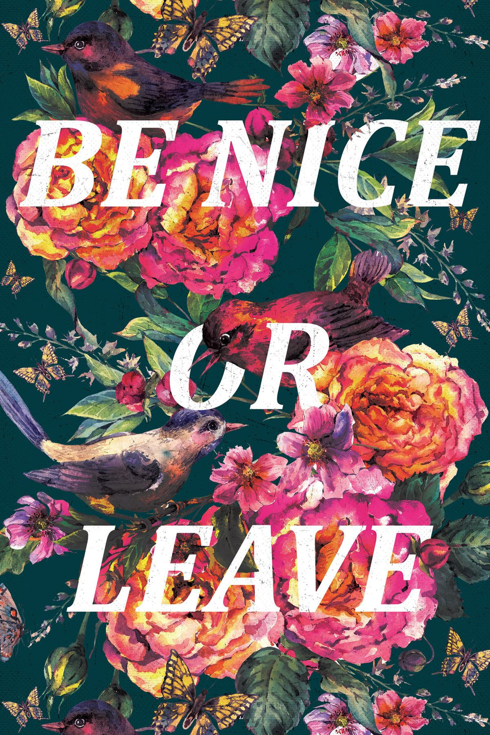 Be Nice Or Leave Quote