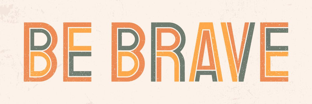 Be Brave Boho Typography