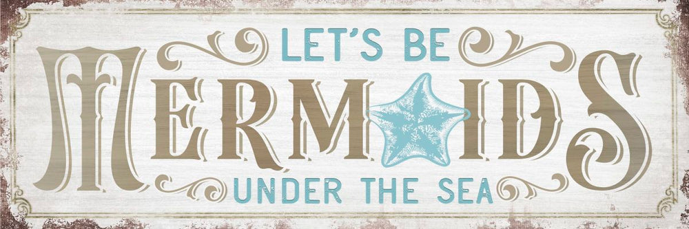 Let's Be Mermaids Typography Sign