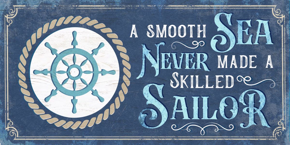 Smooth Sea Never Made A Skilled Sailor Sign Wall Art