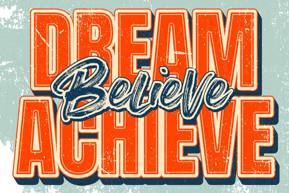 Dream Believe Achieve Typography