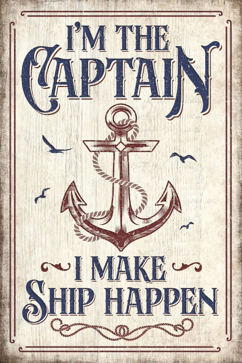 I'm The Captain Typography Sign