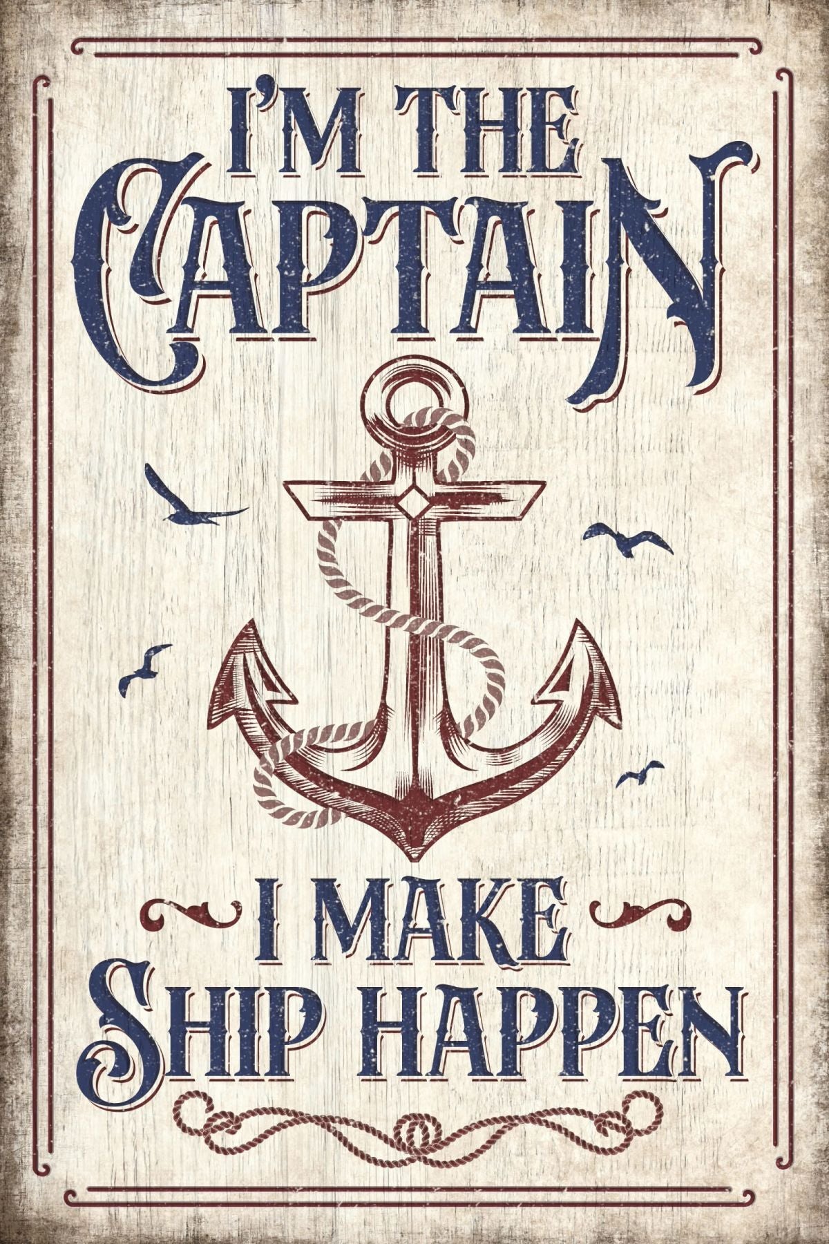 I'm The Captain Typography Sign