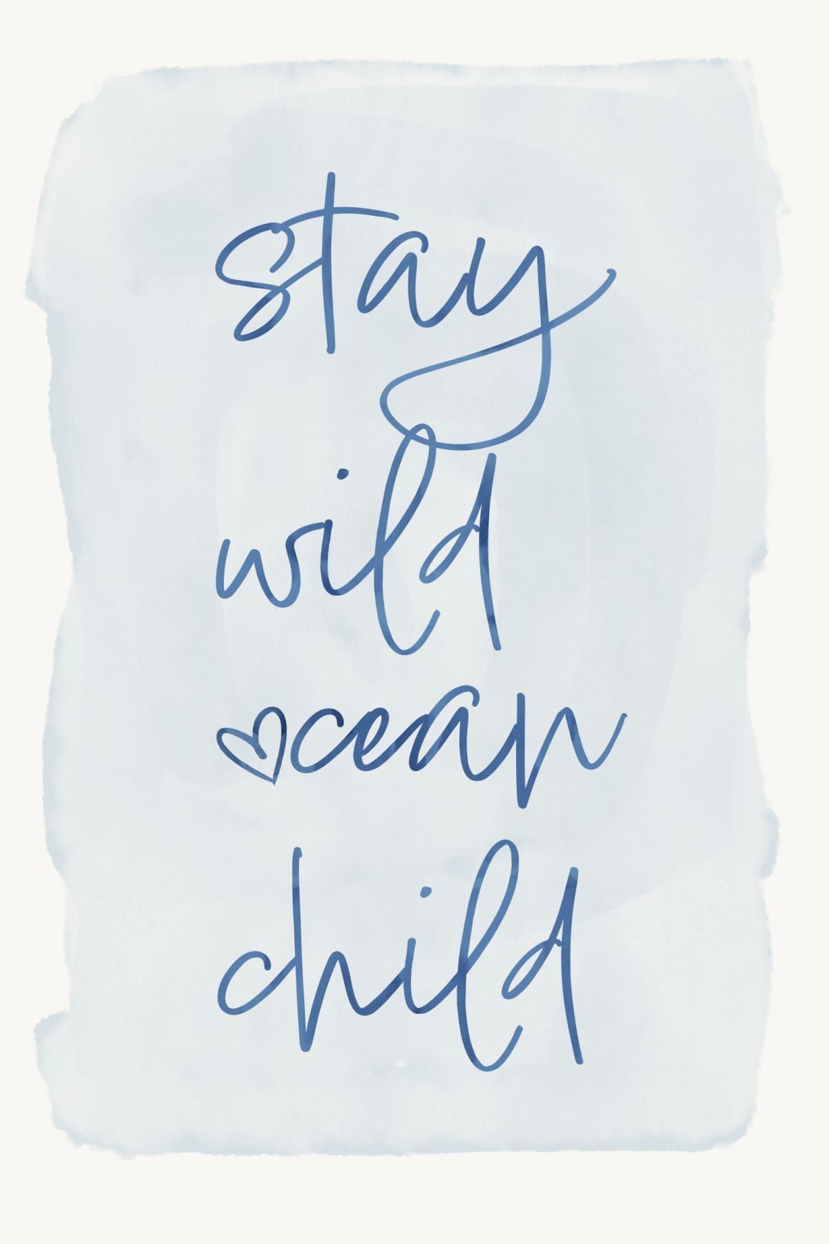 Stay Wild Ocean Child Typography Sign