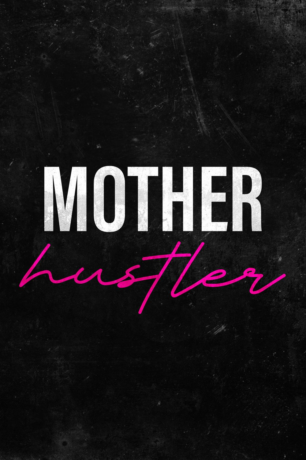 Mother Hustler Typography