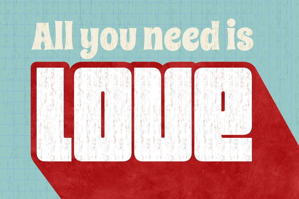 All You Need Is Love Rustic Typography