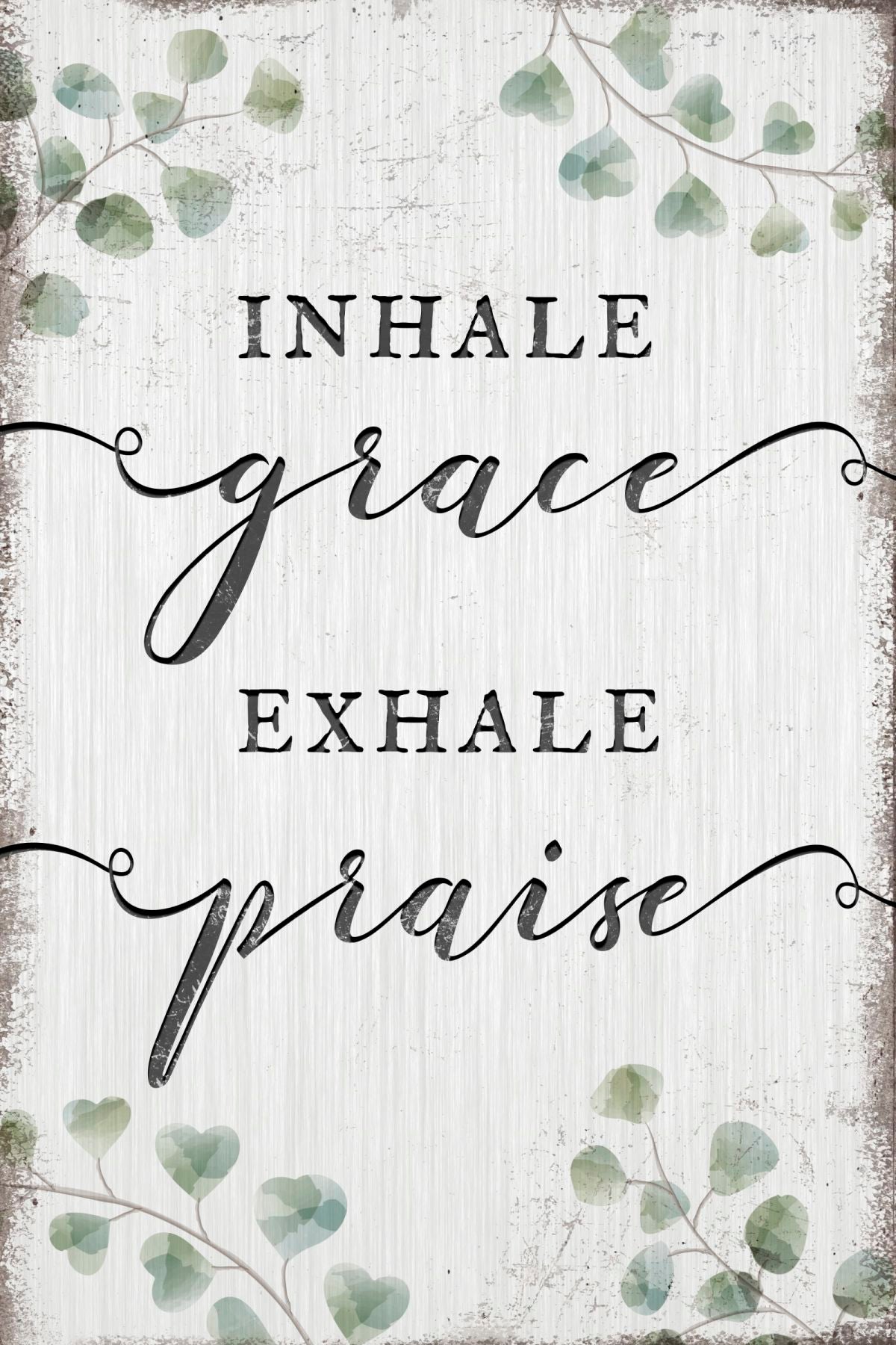 Inhale Grace Exhale Praise Farm Sign Wall Art