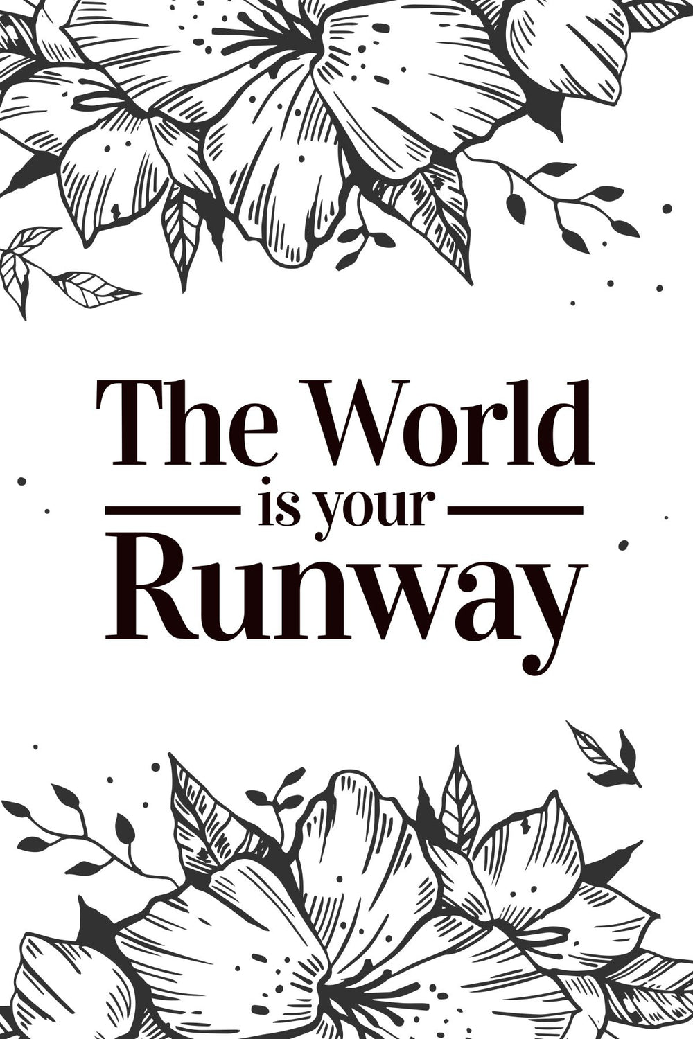 The World Is Your Runway Quote