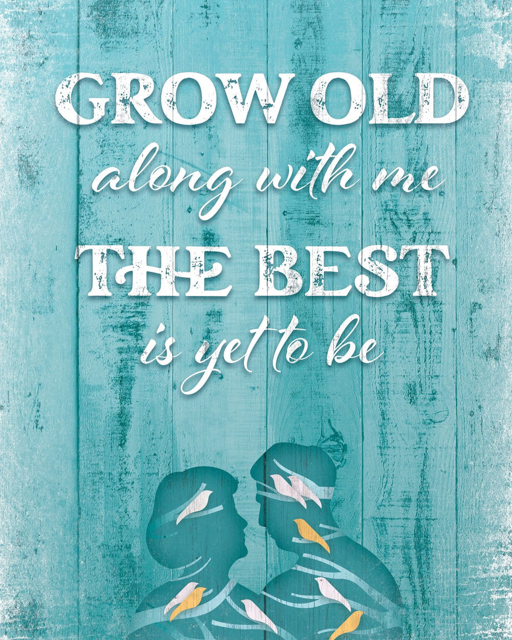 Grow Old Along With Me Typography