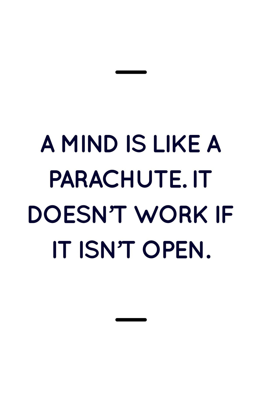 Mind Is Like A Parachute Quote