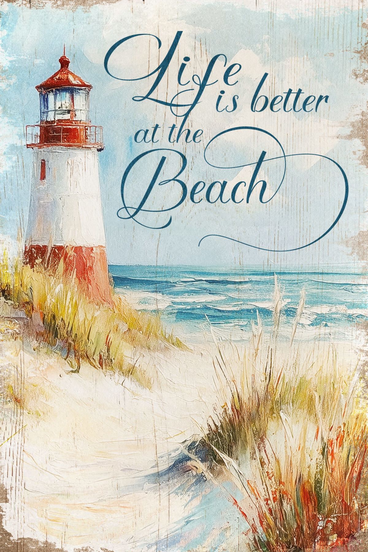 Life Is Better At The Beach Sign Wall Art