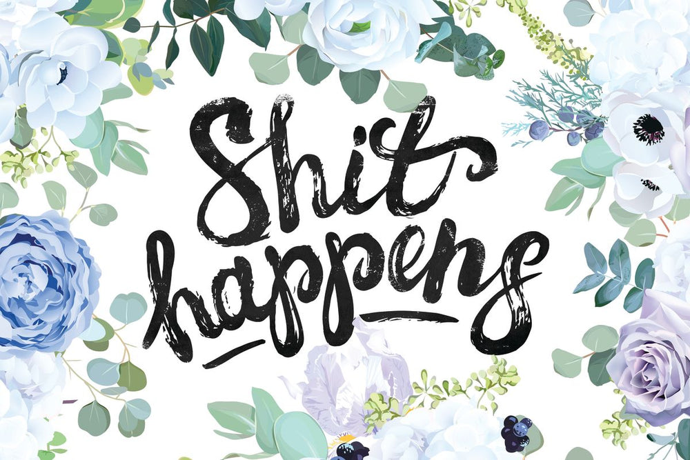 Floral Shit Happens Typography