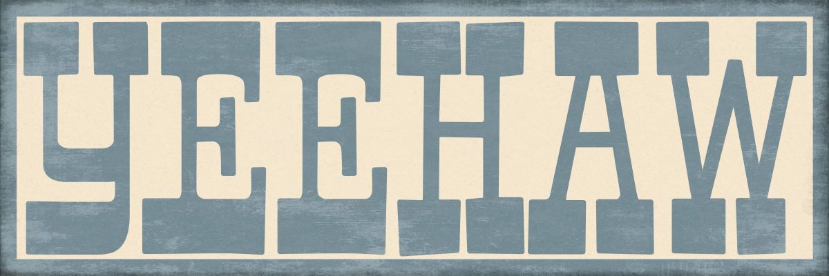 Blue Yeehaw Sign
