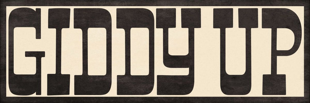 Giddy Up Sign