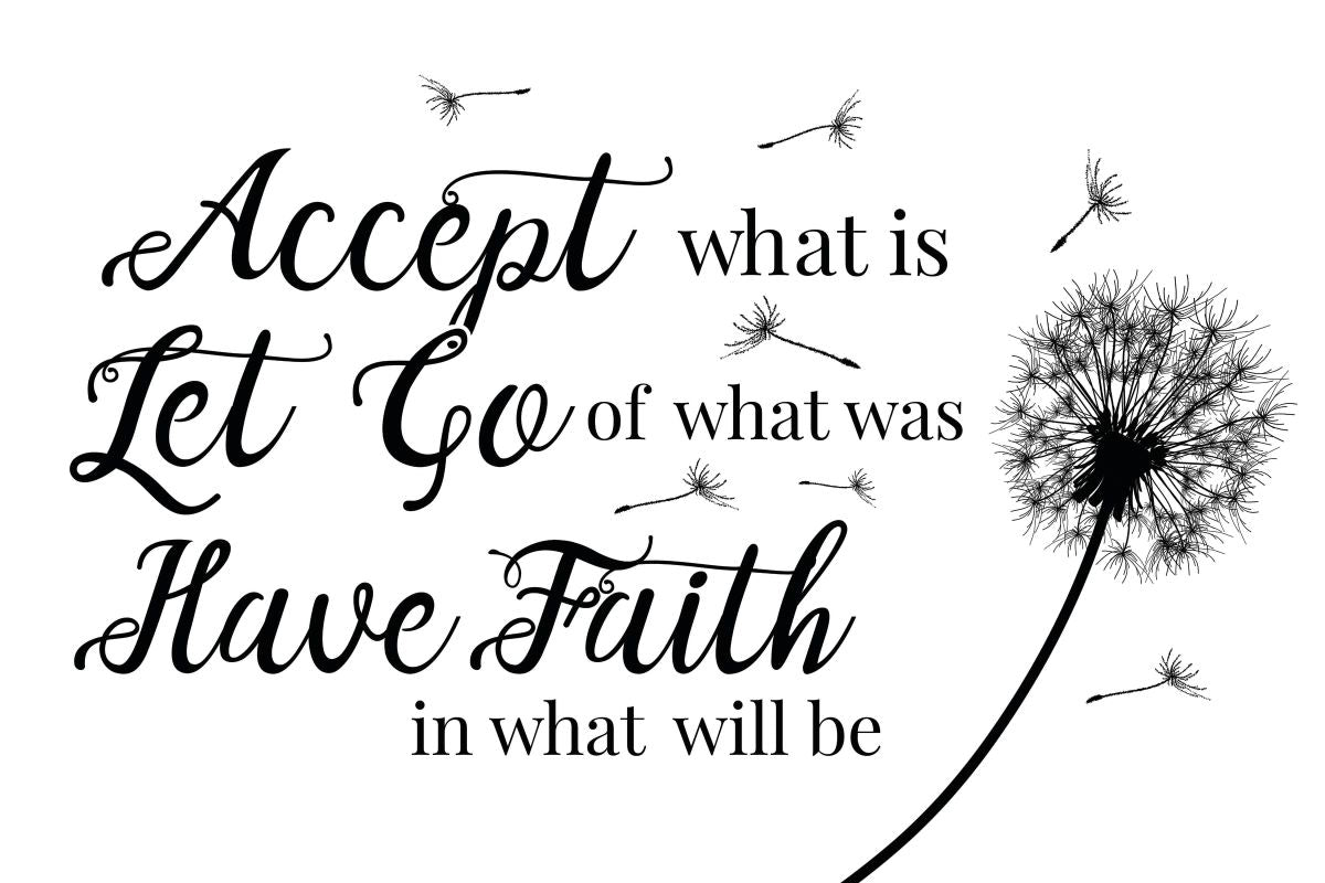 Accept Let Go Have Faith Dandelion White II