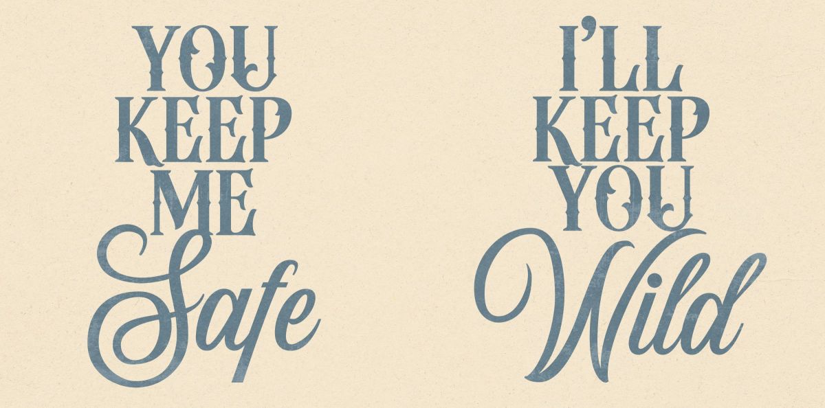 You Keep Me Safe I'll Keep You Wild