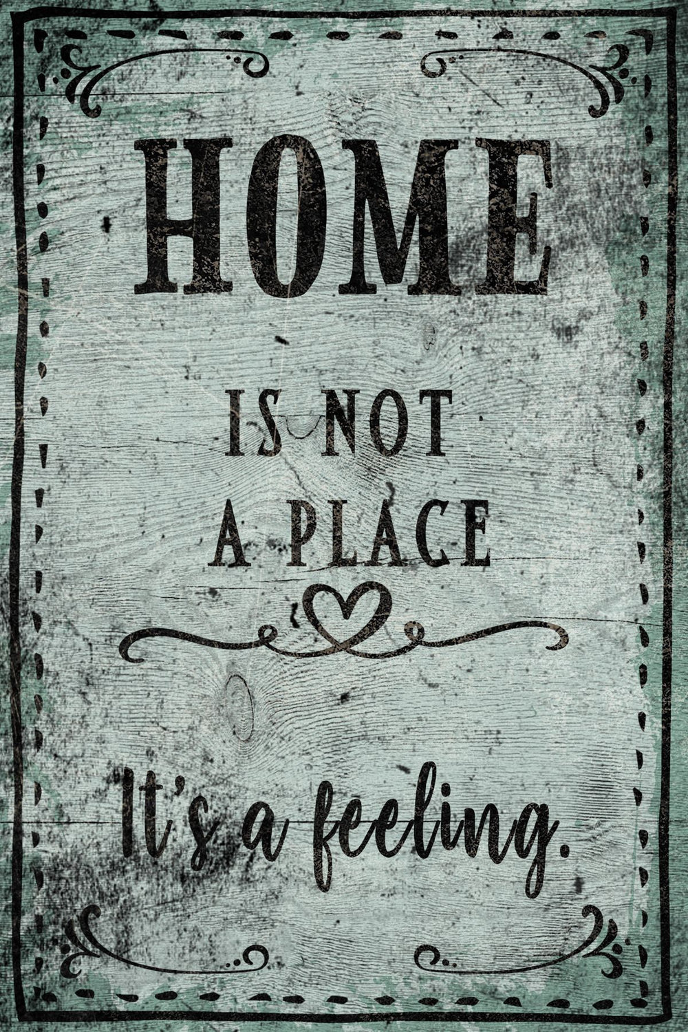 Home Is Not A Place It's A Feeling IV