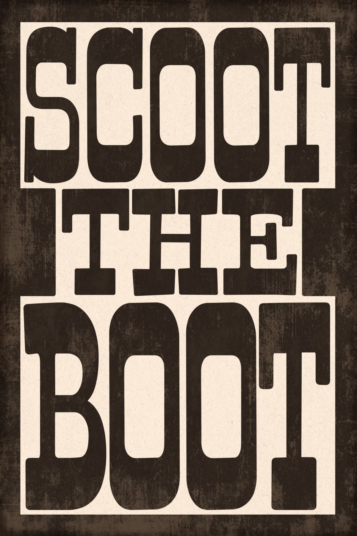 Scoot The Boot Sign