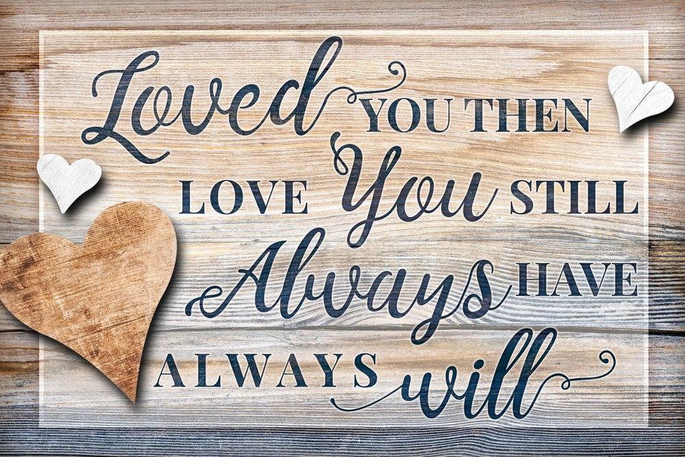 Loved You Then Love You Still Quote