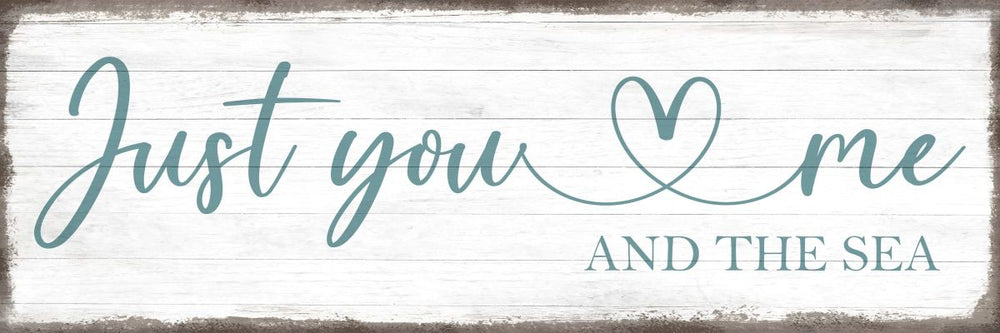 Just You Me And The Sea Typography Sign