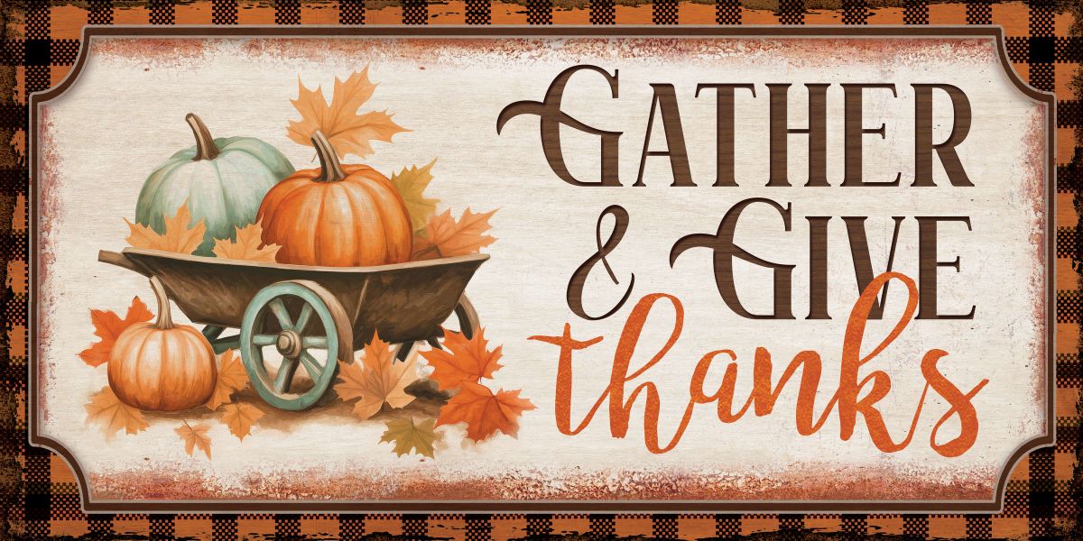 Gather And Give Thanks Sign