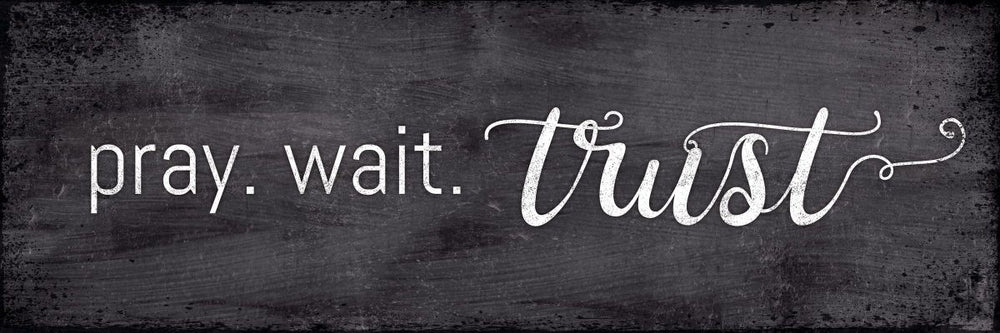 Pray Wait Trust On Black