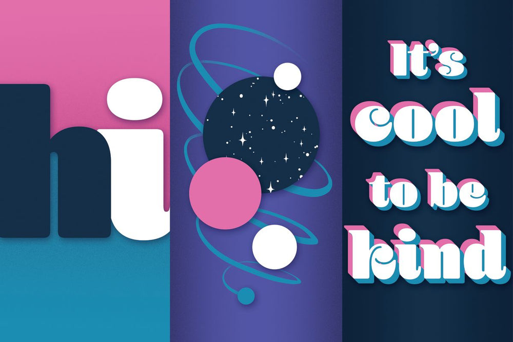 Cool To Be Kind Cosmic Typography