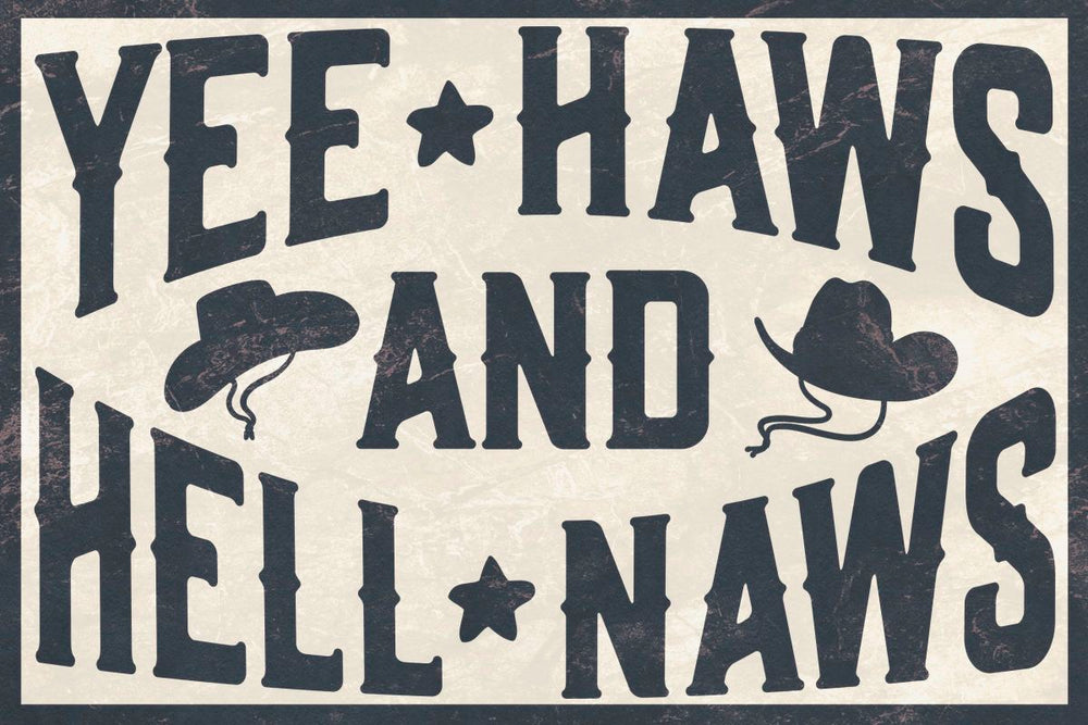 Yee Haws And Hell Naws