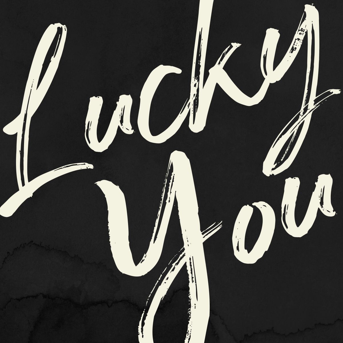 Lucky You BW