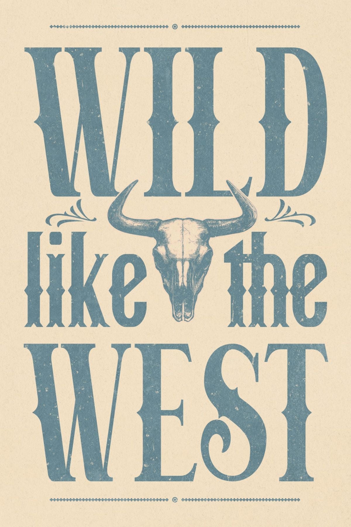 Blue Wild Like The West Sign