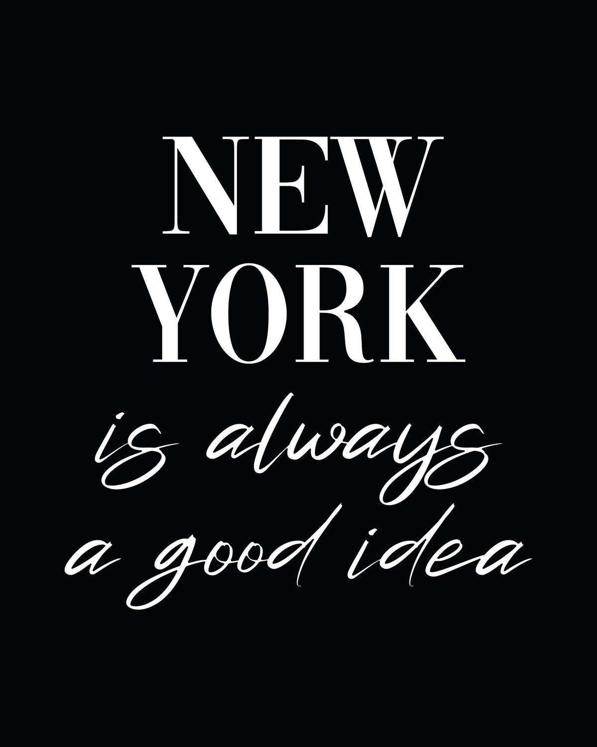 New York Is Always A Good Idea