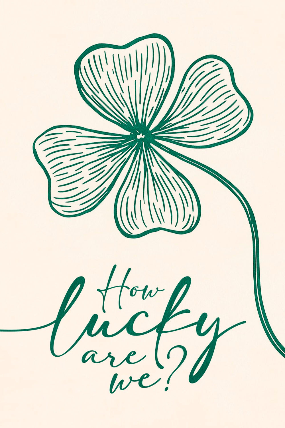 How Lucky Are We Green Clover