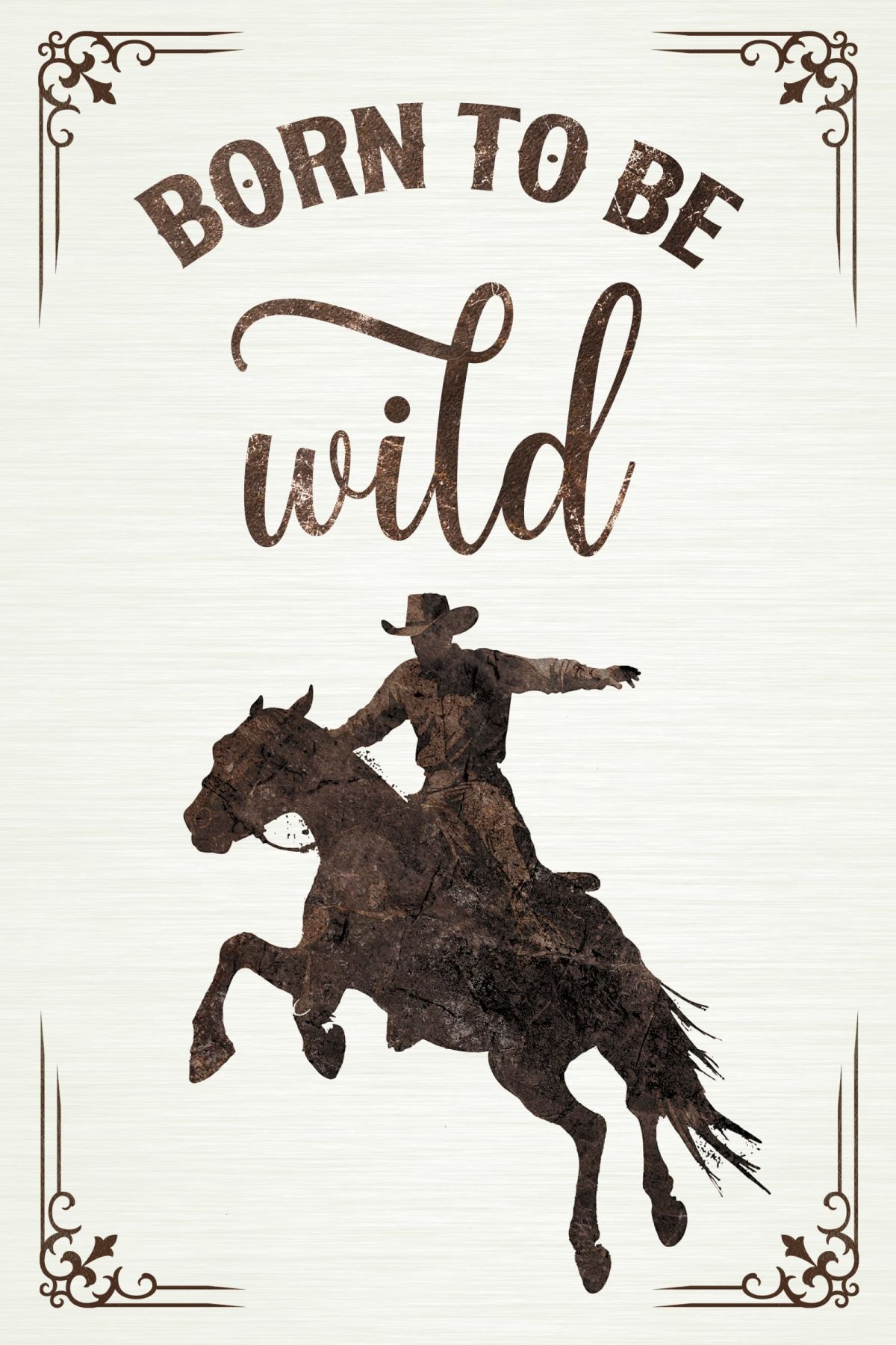 Born To Be Wild With Cowboy Silhouette