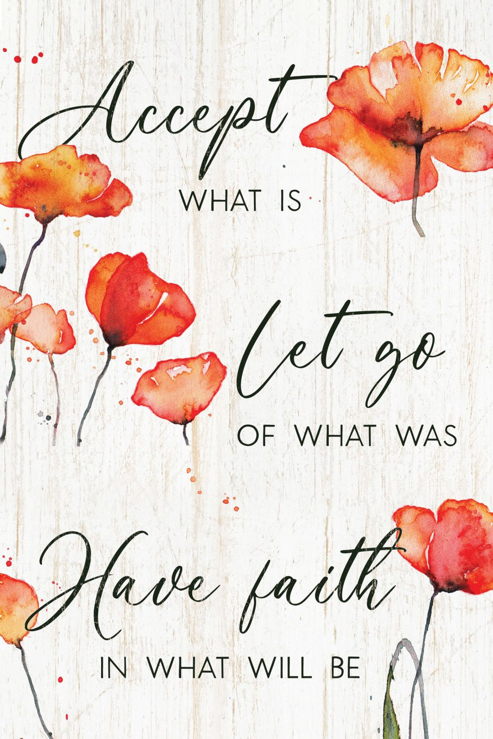 Accept Let Go Have Faith Poppy Background