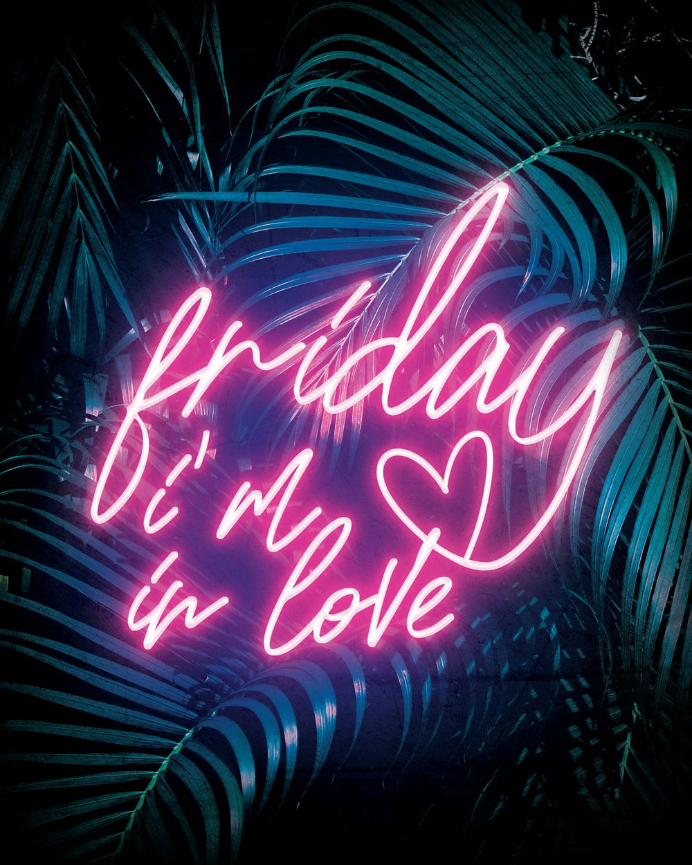 Friday I'm In Love Neon