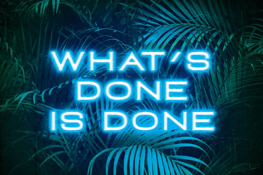 Done Is Done Neon