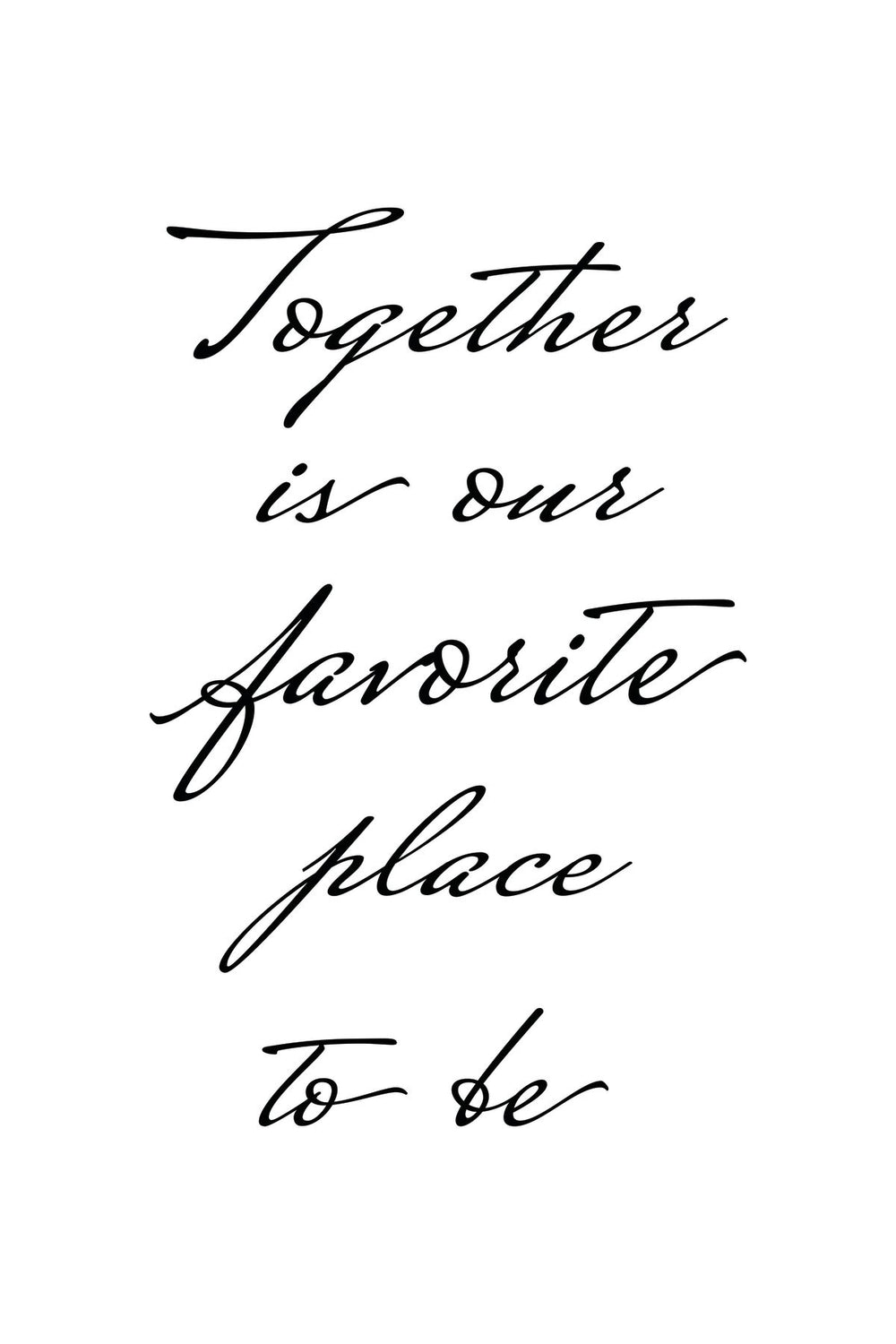Together Is Our Favorite Place