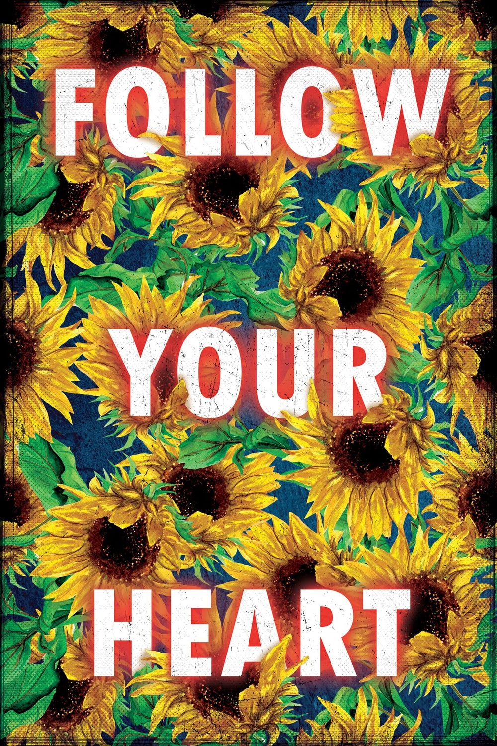 Follow Your Heart Sunflowers
