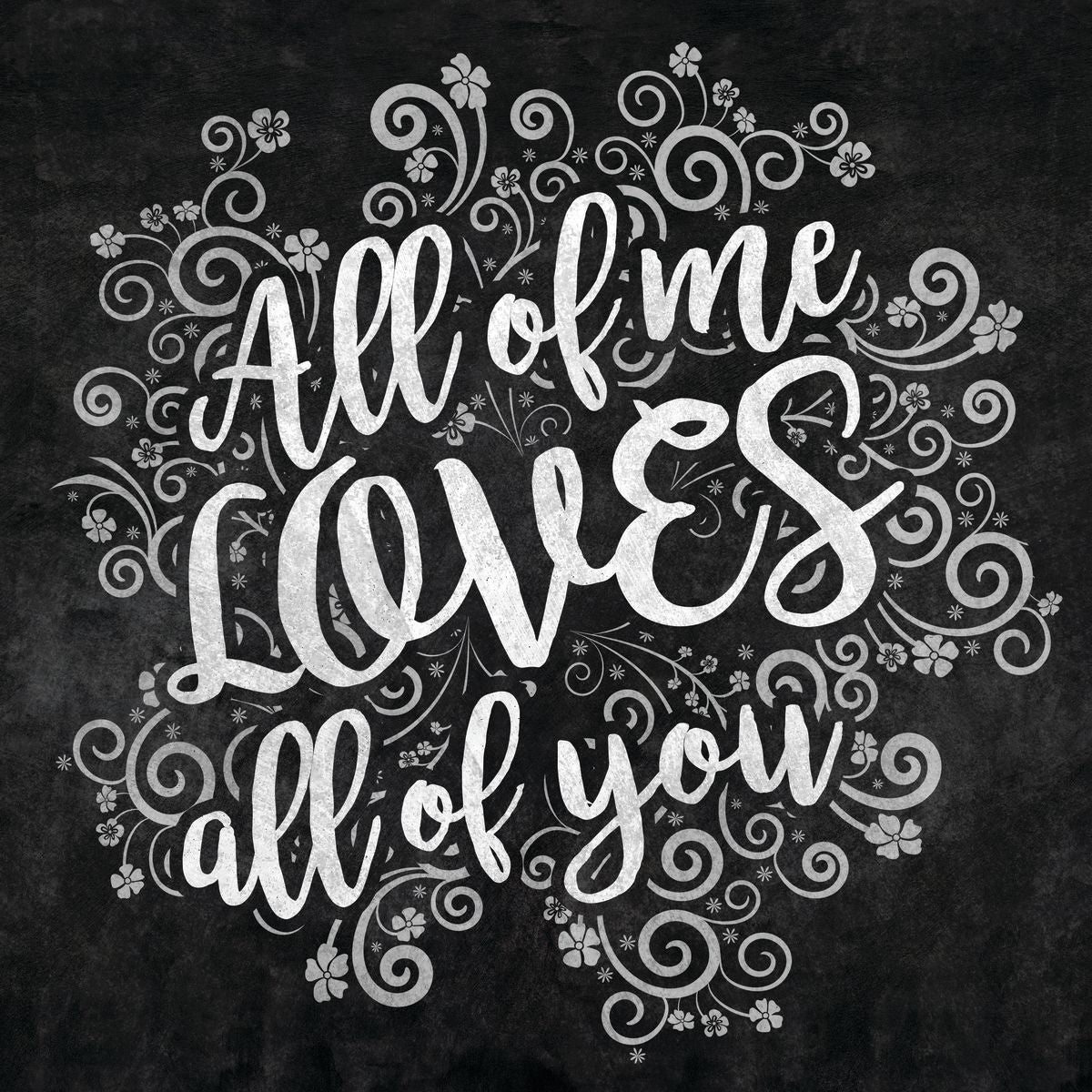 All Of Me Floral Typography