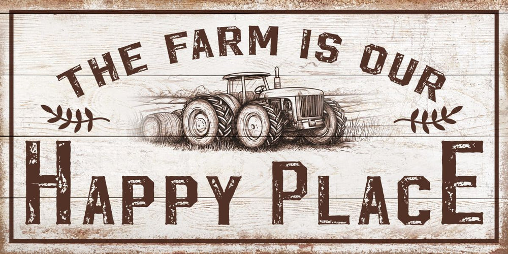 The Farm Is Our Happy Place Light Wood Style