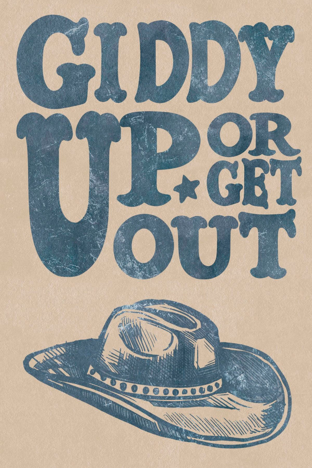 Giddy Up Or Get Out