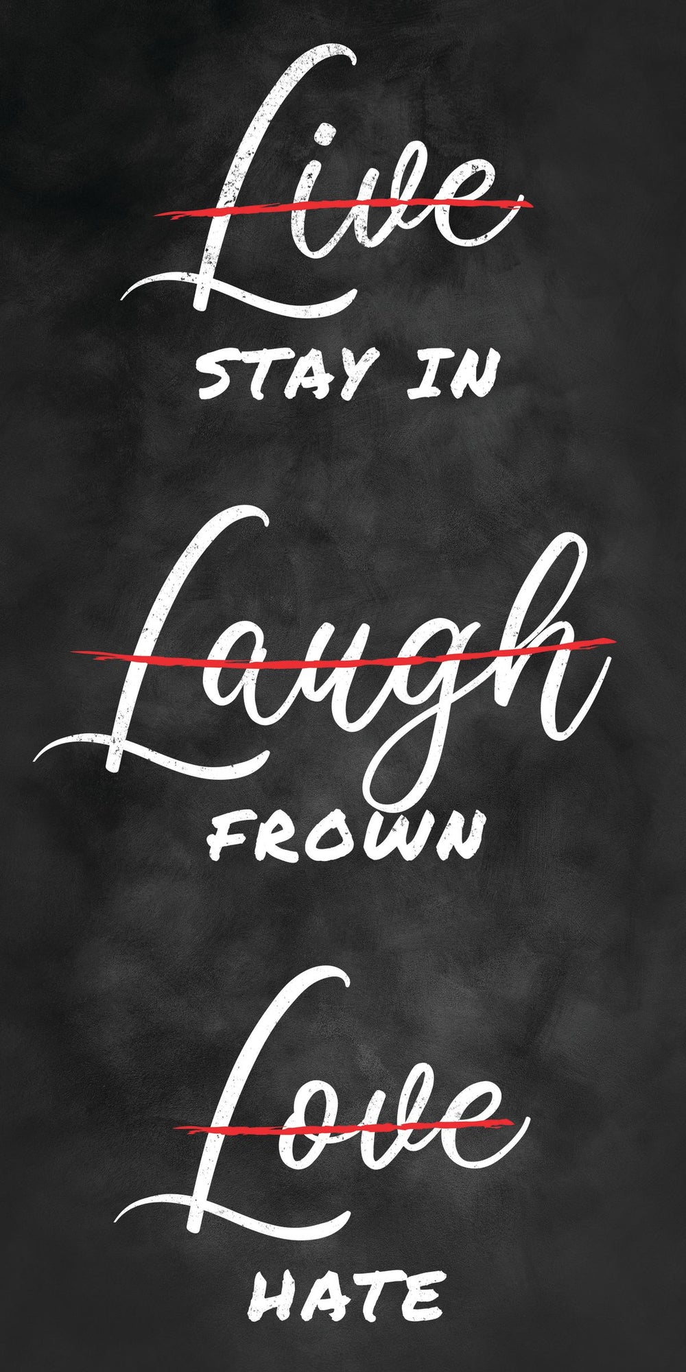 Stay In Frown Hate Typography