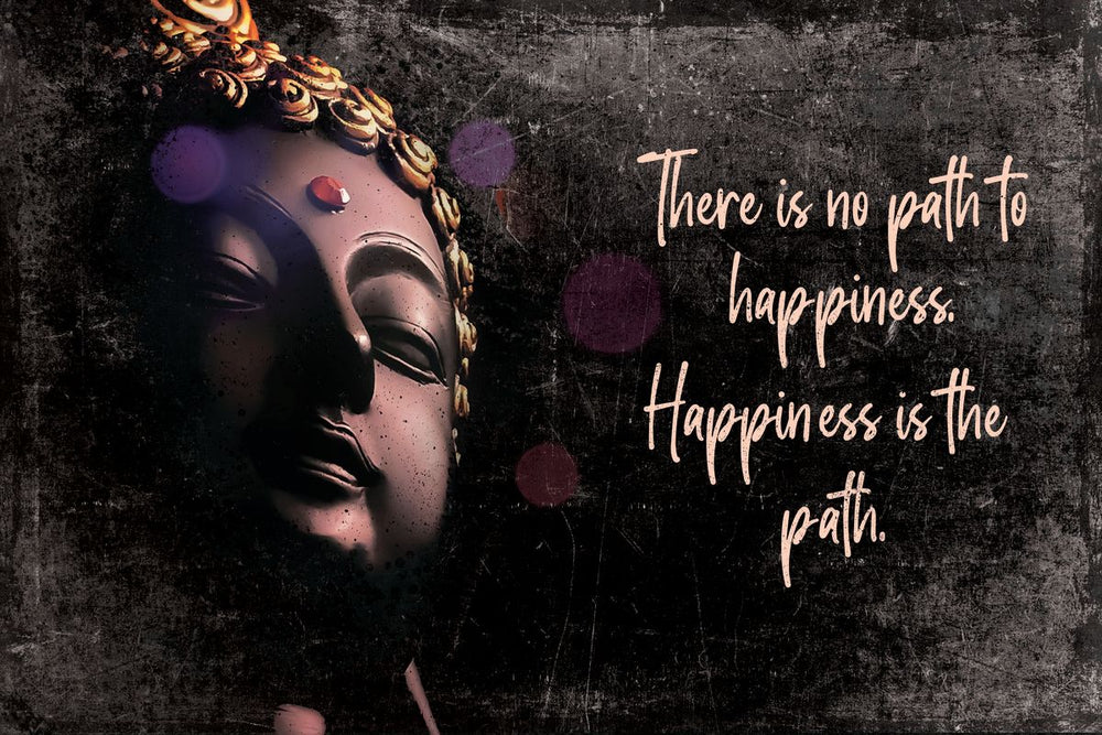 Happiness Is The Path Quote