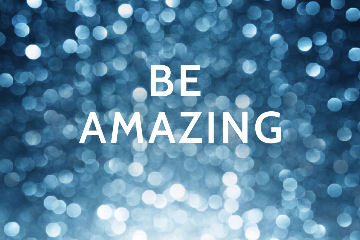 Be Amazing Motivational Typography