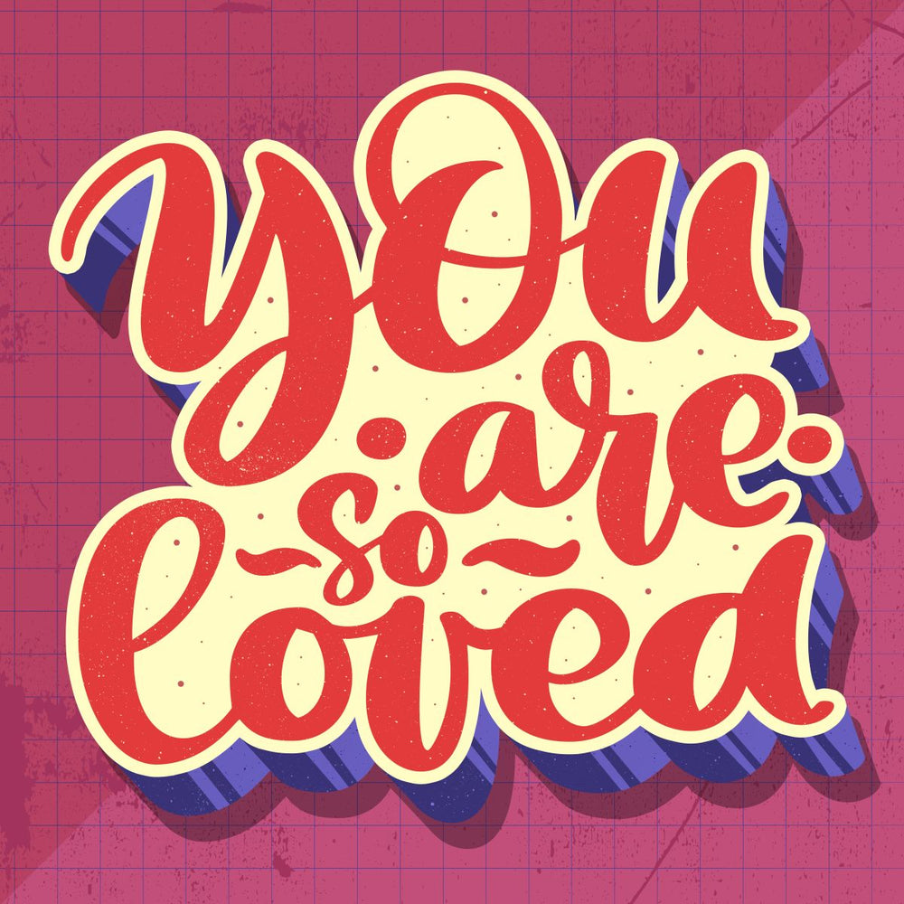 You Are Loved Typography