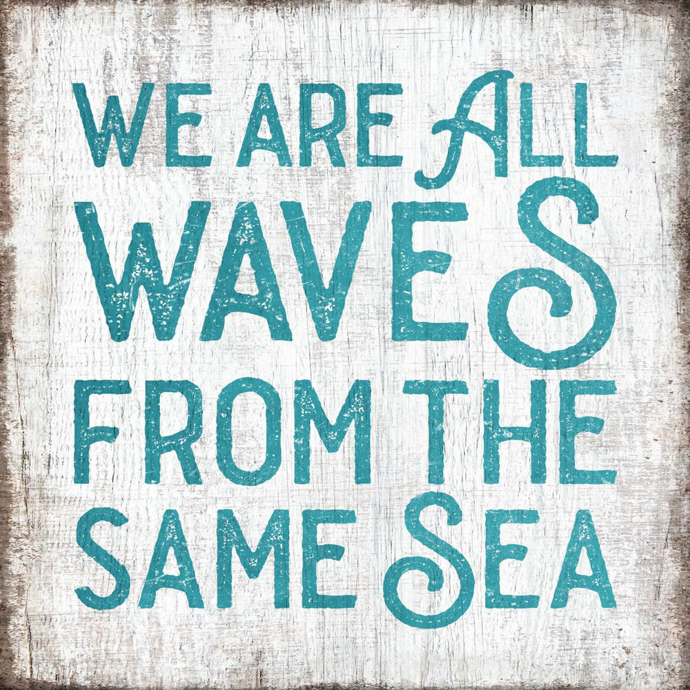 Waves From The Same Sea Typography Sign